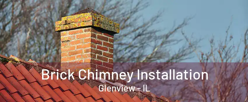 Brick Chimney Installation Glenview - IL