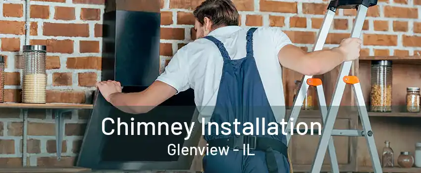 Chimney Installation Glenview - IL