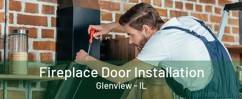 Fireplace Door Installation Glenview - IL