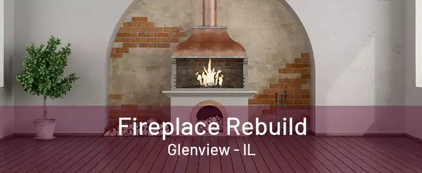 Fireplace Rebuild Glenview - IL