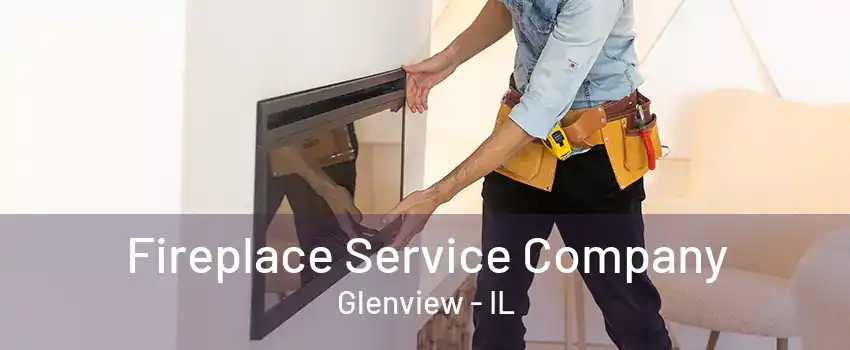 Fireplace Service Company Glenview - IL