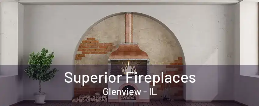 Superior Fireplaces Glenview - IL